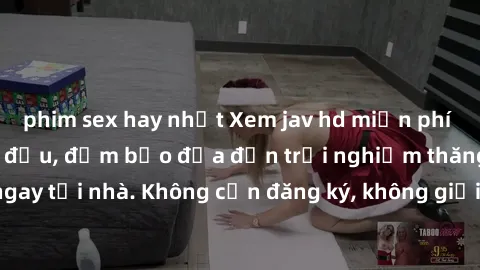 phim sex hay nhất Xem jav hd miễn phí tại trang web hàng đầu, đảm bảo đưa đến trải nghiệm thăng hoa ngay tại nhà. Không cần đăng ký, không giới hạn, hoàn toàn miễn phí!