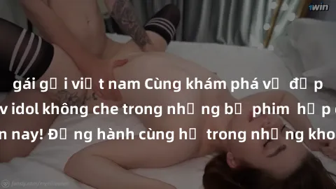 gái gọi việt nam Cùng khám phá vẻ đẹp tuyệt vời của jav idol không che trong những bộ phim  hấp dẫn nhất hiện nay! Đồng hành cùng họ trong những khoảnh khắc không thể quên và trải nghiệm cảm giác mãn