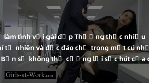 làm tình với gái đẹp Thưởng thức nhiều video sex miễn phí tự nhiên và độc đáo chỉ trong một cú nhấn nút!Bạn sẽ không thể cưỡng lại sức hút của chuyên mục sex miễn phí này.