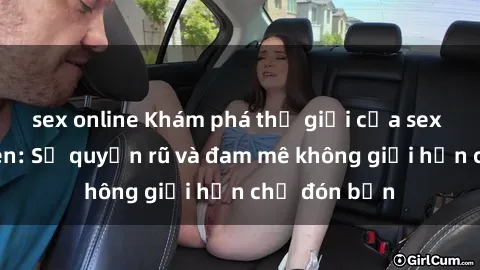 sex online Khám phá thế giới của sex người da đen: Sự quyến rũ và đam mê không giới hạn chờ đón bạn