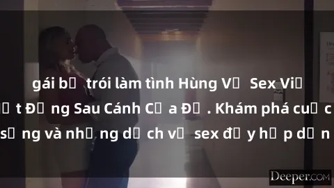 gái bị trói làm tình Hùng Vỹ Sex Việt Nam: Những Bí Mật Đằng Sau Cánh Cửa Đỏ. Khám phá cuộc sống và những dịch vụ sex đầy hấp dẫn của người Việt Nam.