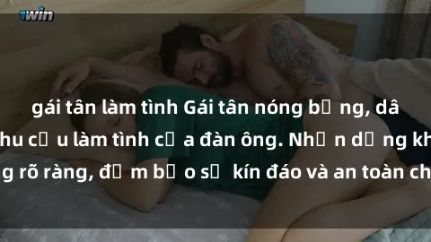 gái tân làm tình Gái tân nóng bỏng, dâm đãng thỏa mãn nhu cầu làm tình của đàn ông. Nhận dạng không rõ ràng, đảm bảo sự kín đáo và an toàn cho trải nghiệm tuyệt vời.