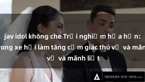 jav idol không che Trải nghiệm hứa hẹn: Sex trong xe hơi làm tăng cảm giác thú vị và mãnh liệt