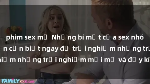phim sex mỹ Những bí mật của sex nhóm không che mà bạn cần biết ngay để trải nghiệm những trải nghiệm mới mẻ và đầy kích thích.