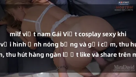 milf việt nam Gái Việt cosplay sexy khiến fan phát cuồng với hình ảnh nóng bỏng và gợi cảm, thu hút hàng ngàn lượt like và share trên mạng xã hội.