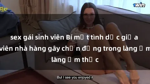sex gái sinh viên Bí mật tình dục giữa nhân viên nhà hàng gây chấn động trong làng ẩm thực