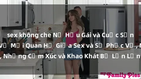sex không che Nữ Hầu Gái và Cuộc Sống Của Họ: Bí Mật Về Mối Quan Hệ Giữa Sex và Sự Phục Vụ, Những Cảm Xúc và Khao Khát Bị Lẫn Lộn Trong Lĩnh Vực Này.