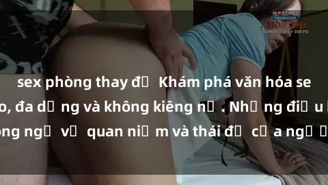 sex phòng thay đồ Khám phá văn hóa sex Bắc Âu: Sự tự do, đa dạng và không kiêng nể. Những điều không ngờ về quan niệm và thái độ của người Bắc Âu đối với tình dục.