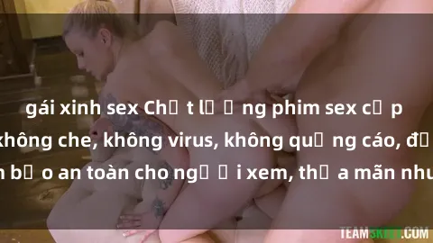 gái xinh sex Chất lượng phim sex cập nhật mới nhất, không che, không virus, không quảng cáo, đảm bảo an toàn cho người xem, thỏa mãn nhu cầu tình dục của bạn.