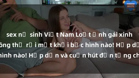 sex nữ sinh Việt Nam Loạt ảnh gái xinh sex nóng bỏng, không thể rời mắt khỏi bức hình nào! Hấp dẫn và cuốn hút đến từng chi tiết.