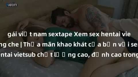 gái việt nam sextape Xem sex hentai vietsub cực hot, không che | Thỏa mãn khao khát của bạn với series hentai vietsub chất lượng cao, đỉnh cao trong thể loại anime không che.