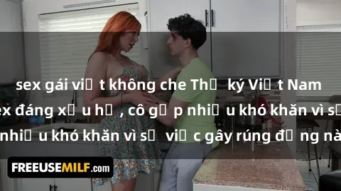 sex gái việt không che Thư ký Việt Nam bị phát tán clip sex đáng xấu hổ, cô gặp nhiều khó khăn vì sự việc gây rúng động này.