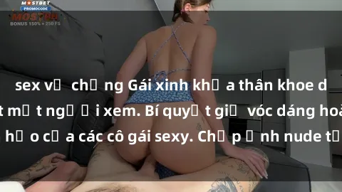 sex vợ chồng Gái xinh khỏa thân khoe dáng nóng bỏng đốt mắt người xem. Bí quyết giữ vóc dáng hoàn hảo của các cô gái sexy. Chụp ảnh nude tự tin không sợ lộ hàng.