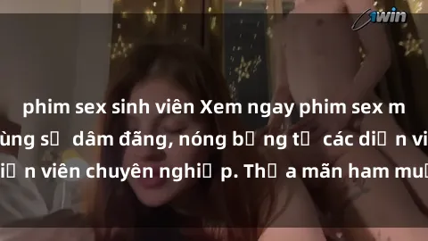 phim sex sinh viên Xem ngay phim sex miễn phí tại đây - cùng sự dâm đãng, nóng bỏng từ các diễn viên chuyên nghiệp. Thỏa mãn ham muốn ngay hôm nay!