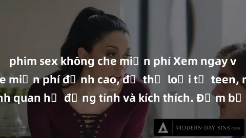 phim sex không che miễn phí Xem ngay video sex không che miễn phí đỉnh cao, đủ thể loại từ teen, milf đến các cảnh quan hệ đồng tính và kích thích. Đảm bảo thoả mãn mọi khả năng kích thích của bạn!