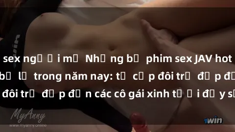 sex người mỹ Những bộ phim sex JAV hot nhất không thể bỏ lỡ trong năm nay: từ cặp đôi trẻ đẹp đến các cô gái xinh tươi đầy sức hút.