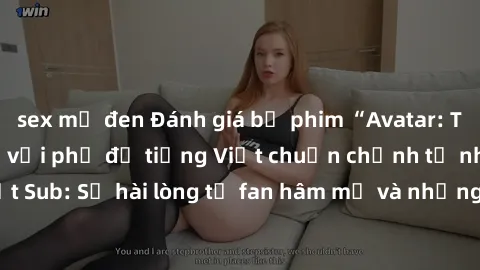 sex mỹ đen Đánh giá bộ phim “Avatar: The Last Airbender” với phụ đề tiếng Việt chuẩn chỉnh từ nhóm Jav Việt Sub: Sự hài lòng từ fan hâm mộ và những điểm đáng chú ý trong bộ phim.