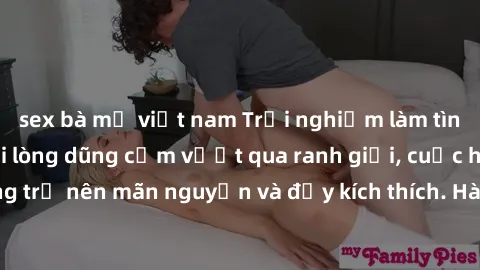 sex bà mẹ việt nam Trải nghiệm làm tình ngoài đường: Khi lòng dũng cảm vượt qua ranh giới, cuộc hẹn nơi công cộng trở nên mãn nguyện và đầy kích thích. Hành vi nguy hiểm, nhưng cũng tạo nên cảm giác m