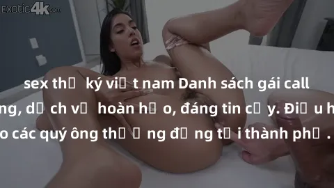 sex thư ký việt nam Danh sách gái call girl vip chất lượng, dịch vụ hoàn hảo, đáng tin cậy. Điều hấp dẫn cho các quý ông thượng đẳng tại thành phố. Hãy nhấc máy và đặt lịch ngay!