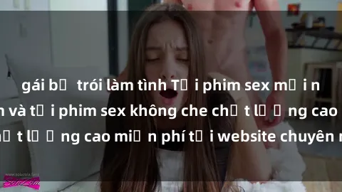 gái bị trói làm tình Tải phim sex mới nhất hot nhất - Xem và tải phim sex không che chất lượng cao miễn phí tại website chuyên nghiệp.