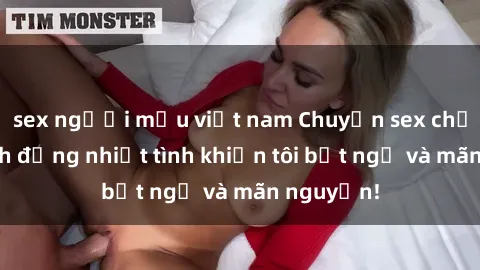 sex người mẫu việt nam Chuyện sex chị dâu: hành động nhiệt tình khiến tôi bất ngờ và mãn nguyện!